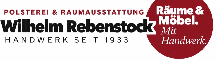Wilhelm Rebenstock – Polsterei und Raumausstattung, Handwerk seit 1933. Räume und Möbel mit Handwerk.